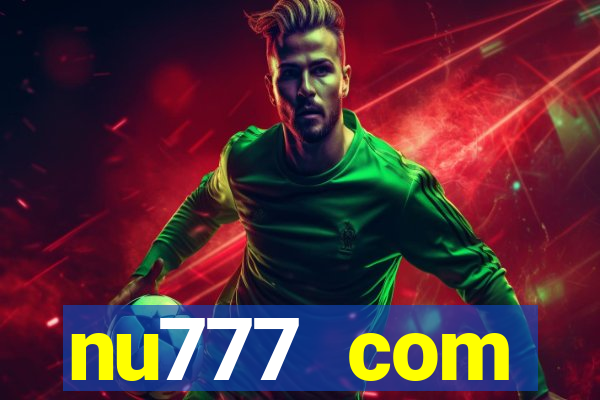 nu777 com plataforma de jogos